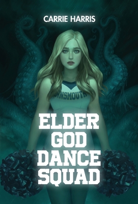 Elder God Dance Squad 191360019X Book Cover