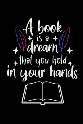 A book is a dream that you hold in your hands: ... 1659129613 Book Cover