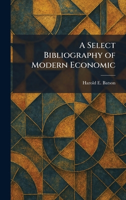 A Select Bibliography of Modern Economic 102597378X Book Cover