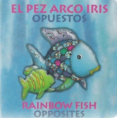 El Pez Arco Iris Opuestos/Rainbow Fish Opposites [Spanish] 0735820392 Book Cover