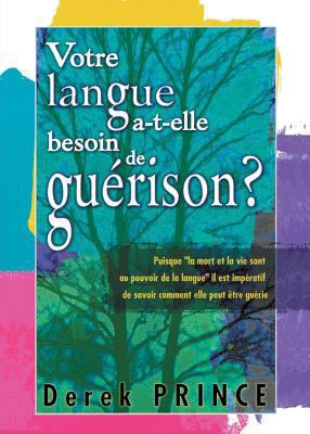 Does Your Tongue Need Healing? - FRENCH [French] 1782631399 Book Cover
