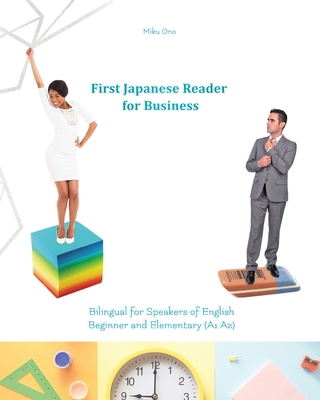 First Japanese Reader for Business: Bilingual f... 836601102X Book Cover