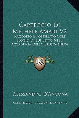 Carteggio Di Michele Amari V2: Raccolto E Posti... [Italian] 1168125340 Book Cover