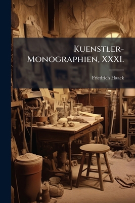 Kuenstler-Monographien, XXXI. [German] 1273757505 Book Cover