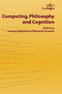 Computing, Philosophy and Cognition 1904987249 Book Cover