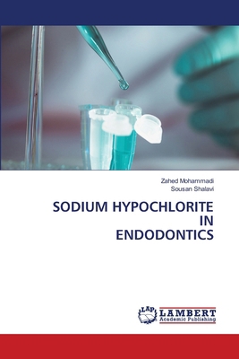 Sodium Hypochlorite in Endodontics 620746060X Book Cover