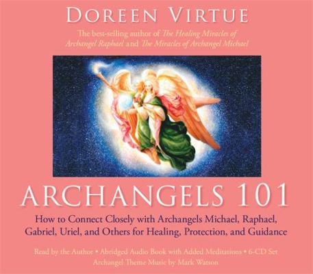 Archangels 101 : How to Connect Closely with Ar... B005HBQ76I Book Cover