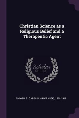 Christian Science as a Religious Belief and a T... 1378068742 Book Cover