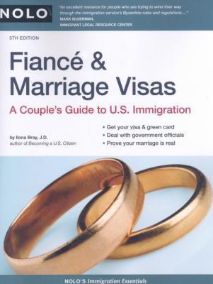 Fiance & Marriage Visas: A Couple's Guide to U.... 1413308902 Book Cover