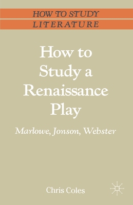 How to Study a Renaissance Play: Marlowe, Webst... 0333399226 Book Cover