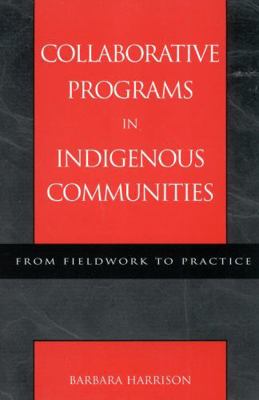 Collaborative Programs in Indigenous Communitie... 0759100608 Book Cover