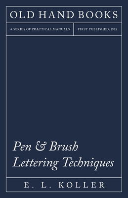 Pen & Brush Lettering Techniques: A Complete Re... 1447422414 Book Cover