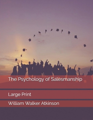 The Psychology of Salesmanship: Large Print 1695619218 Book Cover