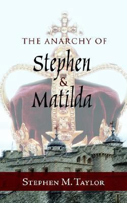 The Anarchy of Stephen and Matilda 1585004472 Book Cover