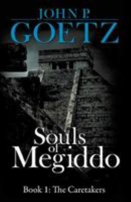 Souls of Megiddo: Book 1, The Caretakers 1512013188 Book Cover