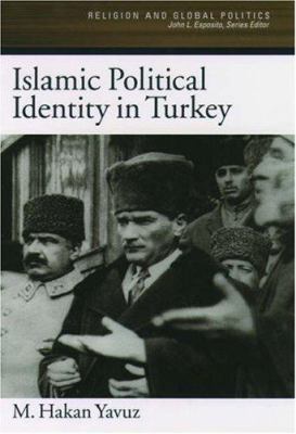 Islamic Political Identity in Turkey 0195160851 Book Cover