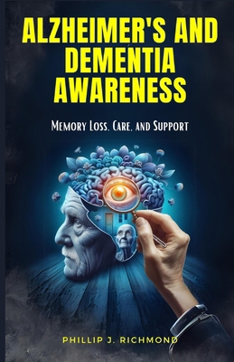 Alzheimer's and Dementia Awareness: Memory Loss... B0CZDFZB8F Book Cover