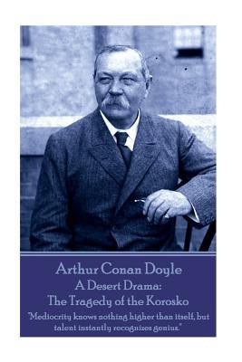 Arthur Conan Doyle - A Desert Drama: The Traged... 1981110135 Book Cover