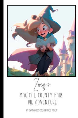 Zoey's Magical County Fair Pie Adventure B0CQHB9GV3 Book Cover