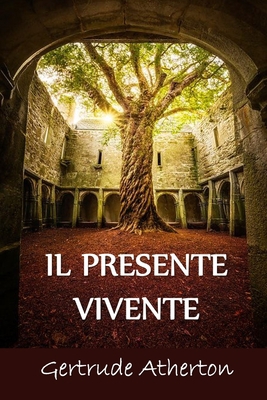 Il Presente Vivente: The Living Present, Italia... [Italian] 1034647318 Book Cover