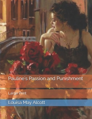 Pauline's Passion and Punishment: Large Print 1695599829 Book Cover