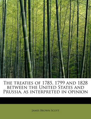 The Treaties of 1785, 1799 and 1828 Between the... 1116199033 Book Cover