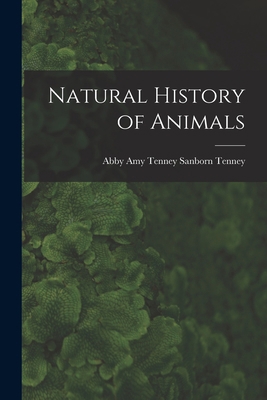 Natural History of Animals 1017879877 Book Cover