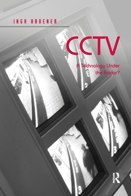 Cctv: A Technology Under the Radar? 0367600684 Book Cover