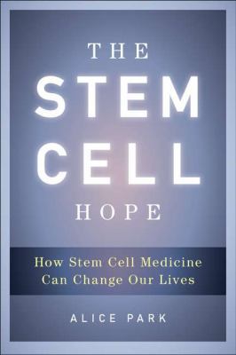 The Stem Cell Hope: How Stem Cell Medicine Can ... 159463078X Book Cover