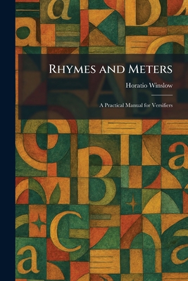 Rhymes and Meters: A Practical Manual for Versi... 102595307X Book Cover