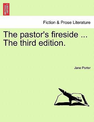 The pastor's fireside ... The third edition. 1241139784 Book Cover
