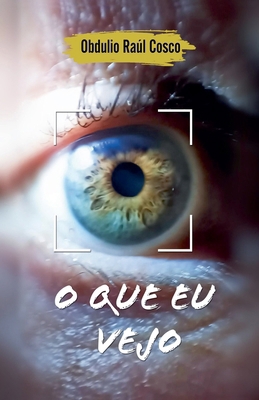 O que eu vejo [Portuguese] B0DXN5B5T9 Book Cover