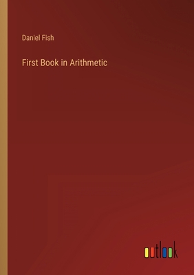 First Book in Arithmetic 3368821369 Book Cover