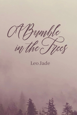 A Bumble in the Trees B0CJH7T4D2 Book Cover