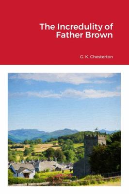 The Incredulity of Father Brown 1312990376 Book Cover