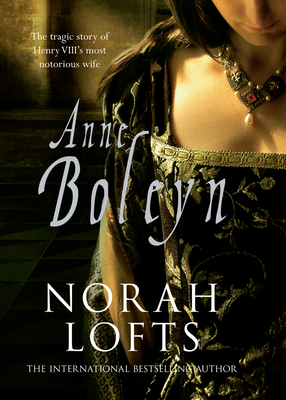 Anne Boleyn: The Tragic Story of Henry VIII's M... 1445606194 Book Cover