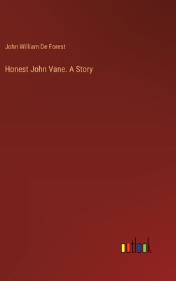 Honest John Vane. A Story 3385372135 Book Cover