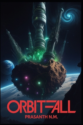 Orbitfall: An asteroid carries a self-replicati... B0FNBG1L8G Book Cover