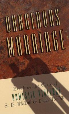 Dangerous Marriage: Breaking the Cycle of Domes... 0800786548 Book Cover