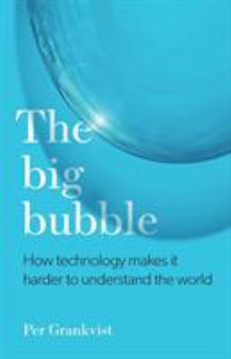 The Big Bubble: How Technology Makes It Harder ... 9163959909 Book Cover