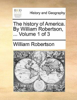 The History of America. by William Robertson, .... 1170838367 Book Cover