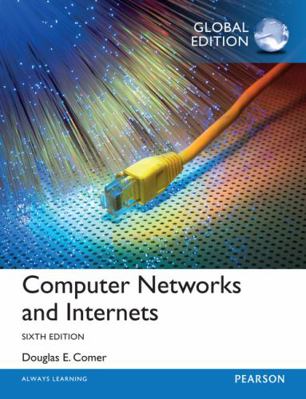 Computer Networks and Internets, Global Edition 1292061170 Book Cover