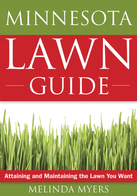 The Minnesota Lawn Guide: Attaining and Maintai... 1591864151 Book Cover