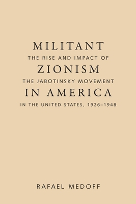 Militant Zionism in America: The Rise and Impac... 0817310711 Book Cover