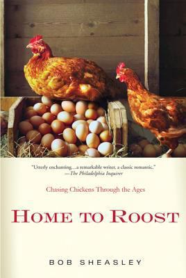 Home to Roost: Chasing Chickens Through the Ages 0312590423 Book Cover