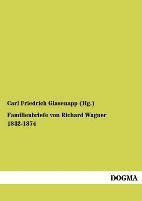 Familienbriefe von Richard Wagner 1832-1874 [German] 3954548917 Book Cover