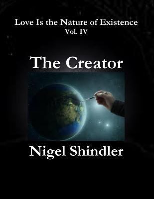 The Creator: Love Is the Nature of Existence: V... 1502980606 Book Cover