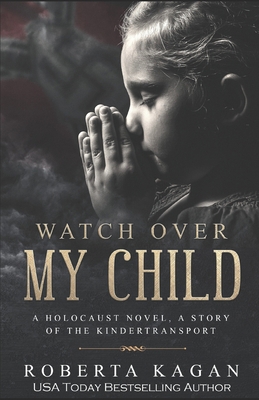 Watch Over My Child 1544723180 Book Cover