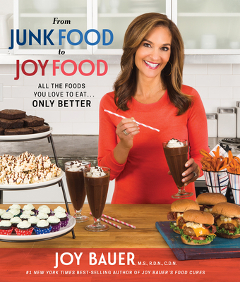 From Junk Food to Joy Food: All the Foods You L... 1401950396 Book Cover