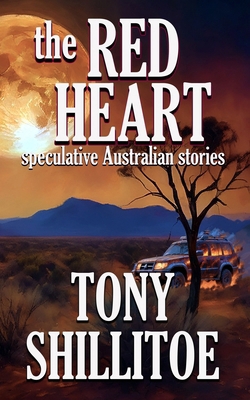 The Red Heart: Speculative stories with Austral... 1537249436 Book Cover